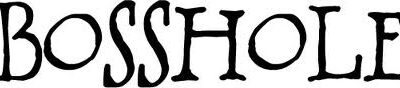 The Rise of the Bosshole